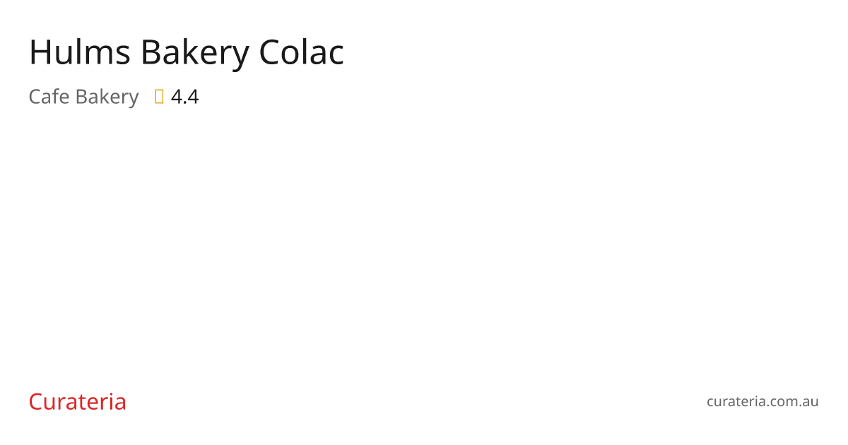 Hulms Bakery Colac - Cafe Bakery in Colac | Melbourne | Curateria