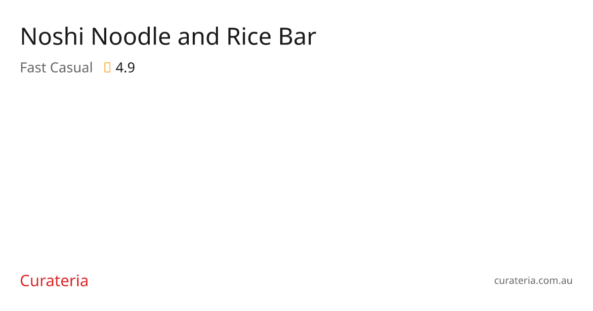 Noshi Noodle and Rice Bar - Fast Casual in Whittlesea | Melbourne ...
