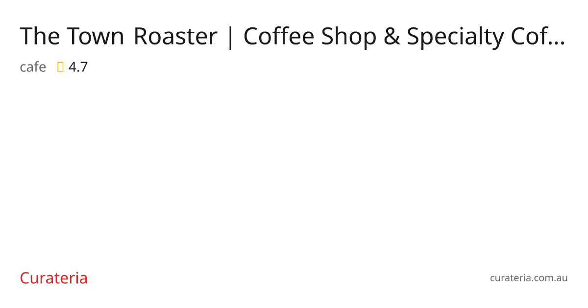 The Town Roaster | Coffee Shop & Specialty Coffee Roaster - cafe in ...